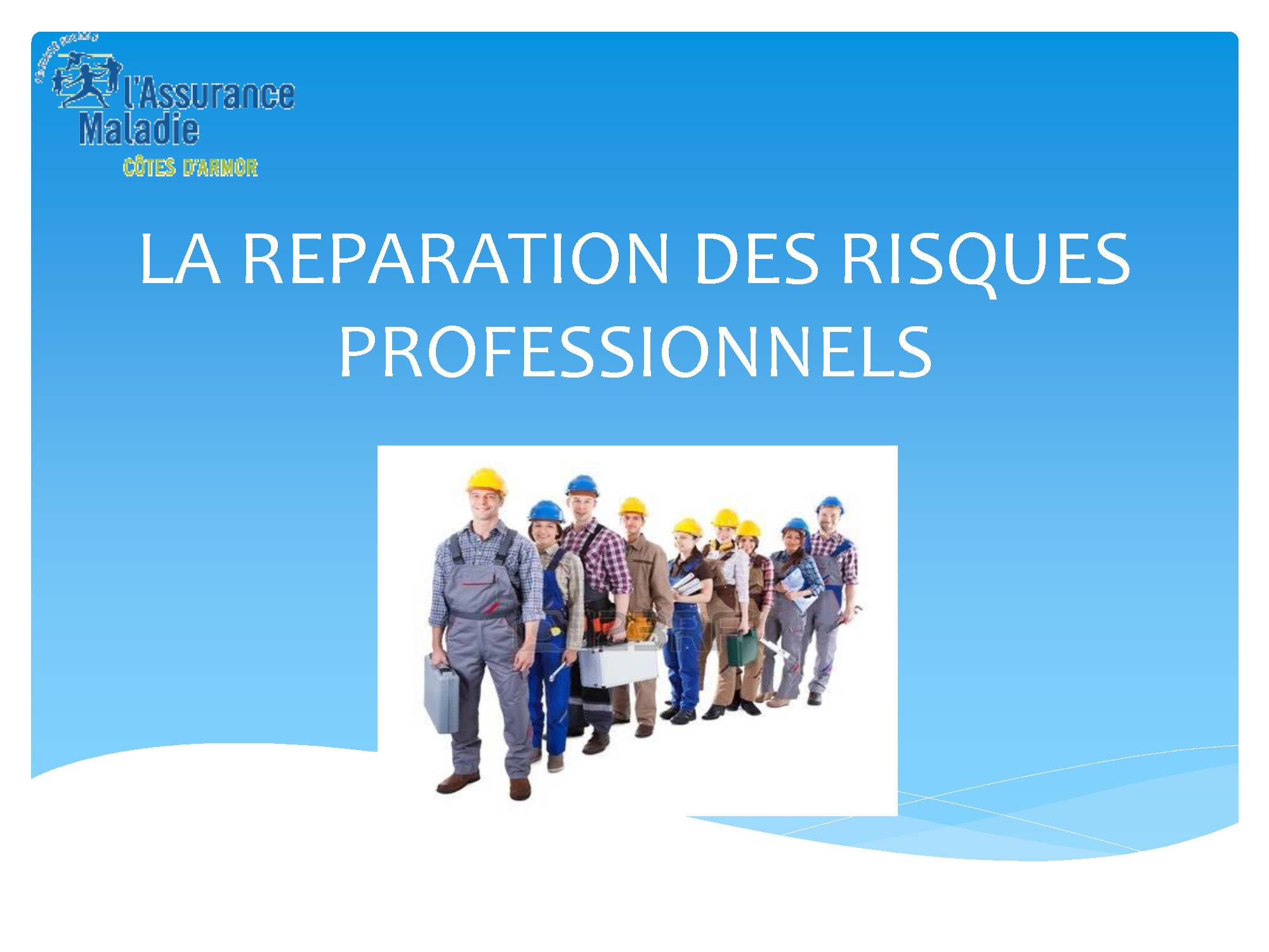 Réunion d'information L'accident de travail avril 2018 - 3 RISQUES PROFESSIONNELS CPAM22 Page 01